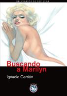 Ignacio Carrión [Hernández]: Buscando a Marilyn 
