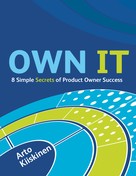 Arto Kiiskinen: OWN IT - 8 Simple Secrets of Product Owner Success 