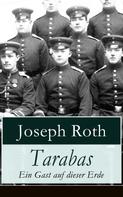Joseph Roth: Tarabas - Ein Gast auf dieser Erde 