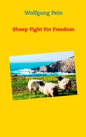Wolfgang Pein: Sheep Fight For Freedom 
