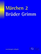 Brüder Grimm: Märchen 2 
