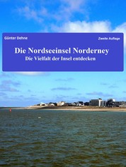 Die Nordseeinsel Norderney - Die Vielfalt der Insel entdecken