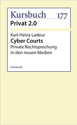Cyber Courts - Private Rechtsprechung in den neuen Medien
