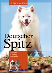 Deutscher Spitz - Charakter. Erziehung. Gesundheit.