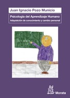 Juan Ignacio Pozo Municio: Psicología del Aprendizaje Humano: Adquisición de conocimiento y cambio personal 