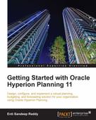 Enti Sandeep Reddy: Getting Started with Oracle Hyperion Planning 11 