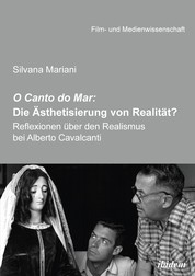 O Canto do Mar: Die Ästhetisierung von Realität? - Reflexionen über den Realismus bei Alberto Cavalcanti