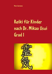 Reiki für Kinder nach Dr. Mikao Usui - Grad I