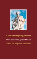 Klaus Peter Fuglsang-Petersen: Die Gottesbilder großer Denker 