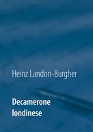 Heinz Landon-Burgher: Decamerone londinese 
