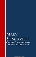 Mary Somerville: On the Connexion of the Physical Sciences 