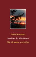 Erwin Neustädter: Im Glanz der Abendsonne 