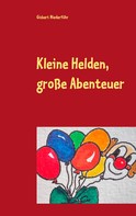 Gisbert Niederführ: Kleine Helden, große Abenteuer ★★