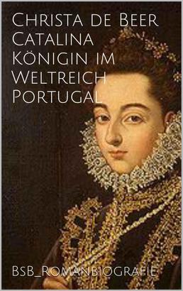 Catalina Königin im Weltreich Portugal