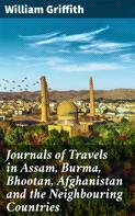 William Griffith: Journals of Travels in Assam, Burma, Bhootan, Afghanistan and the Neighbouring Countries 