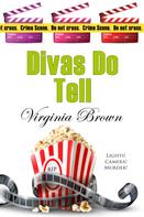 Virginia Brown: Divas Do Tell 