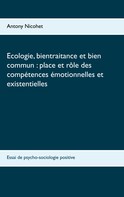 Antony Nicohet: Ecologie, bientraitance et bien commun : place et rôle des compétences émotionnelles et existentielles 