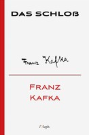 Franz Kafka: Das Schloß ★★★