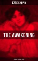Kate Chopin: THE AWAKENING (Feminist Classics Series) 