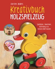 Kreativbuch Holzspielzeug - Spielküche, Bauernhof, Ritterburg & Co. einfach selber machen