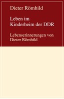 Dieter Römhild: Leben im Kinderheim der DDR ★★★
