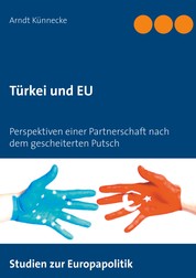 Türkei und EU - Perspektiven einer Partnerschaft nach dem gescheiterten Putsch