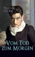 Thomas Wolfe: Vom Tod zum Morgen ★★★★