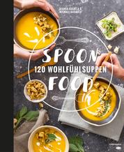 Spoonfood - 120 Wohlfühlsuppen