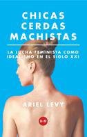 Ariel Levy: Chicas cerdas machistas 