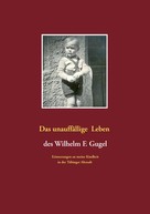 Wilhelm F. Gugel: Das unauffällige Leben des Wilhelm F. Gugel ★★★★★