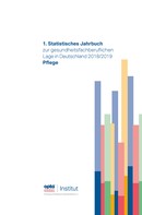 opta data Institut für Forschung und Entwicklung im Gesundheitswesen e.V.: 1. Statistisches Jahrbuch zur gesundheitsfachberuflichen Lage in Deutschland 2018/2019 