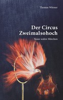 Thomas Wörner: Der Circus Zweimalsohoch 
