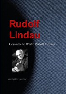 Rudolf Lindau: Gesammelte Werke Rudolf Lindaus 