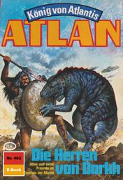 Atlan 463: Die Herren von Dorkh - Atlan-Zyklus "König von Atlantis"