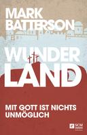 Mark Batterson: Wunderland ★★