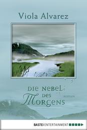 Die Nebel des Morgens - Verbotene Erinnerungen des letzten Nibelungensohns. Roman