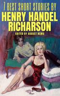 Henry Handel Richardson: 7 best short stories by Henry Handel Richardson 