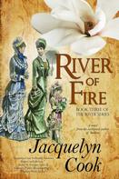 Jacquelyn Cook: River Of Fire 