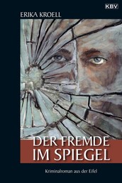 Der Fremde im Spiegel - Kriminalroman aus der Eifel