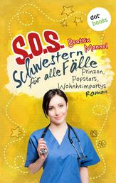 SOS - Schwestern für alle Fälle - Band 5: Prinzen, Popstars, Wohnheimpartys - Roman