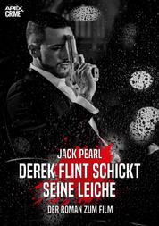 DEREK FLINT SCHICKT SEINE LEICHE - Der Roman zum Film