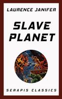 Laurence Janifer: Slave Planet (Serapis Classics) 
