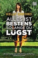 Kelly Oxford: Alles ist bestens, solange du lügst ★★★★