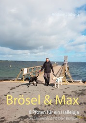 Brösel & Max - 8 Pfoten für ein Halleluja