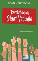 Roman Satironi: Revolution im Staat Vegania 