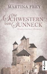 Die Schwestern von Sunneck (Neuauflage) - Historischer Roman