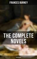 Frances Burney: The Complete Novels of Fanny Burney (Illustrated) 