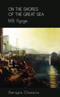 M. B. Synge: On the Shores of the Great Sea (Serapis Classics) 