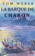Tom Weber: La barque de Charon 