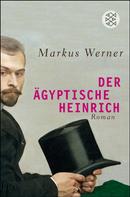 Markus Werner: Der ägyptische Heinrich ★★★★